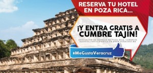 Lanza SECTUR promoción Reserva tu Hotel en Poza Rica y entra gratis a Cumbre Tajín