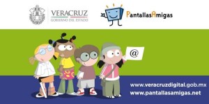 Impulsan Veracruz y PantallasAmigas una ciudadanía digital responsable