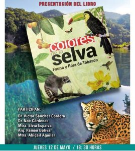 Presentarán el libro “Colores de la selva Fauna y flora de Tabasco” en la Ciudad de México