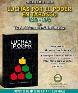 Presentarán el libro “Luchas por el Poder en Tabasco 1825-2012” en la ciudad de México