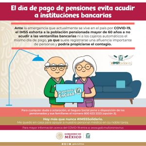 Exhorta IMSS a la población pensionada a no acudir a instituciones bancarias el mismo día de pago para evitar contagios por COVID-19