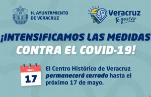 Centro Histórico permanecerá cerrado hasta el domingo 17 de mayo: ayuntamiento de Veracruz