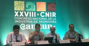 Industria de Reuniones, objetivo del XXVIII CNIR Cancún 2022